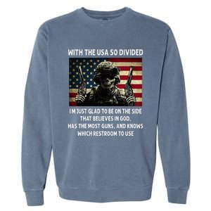 With The USA So Divided Im Just Glad To Be On The Side That Garment-Dyed Sweatshirt