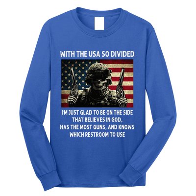 With The USA So Divided Im Just Glad To Be On The Side That Long Sleeve Shirt