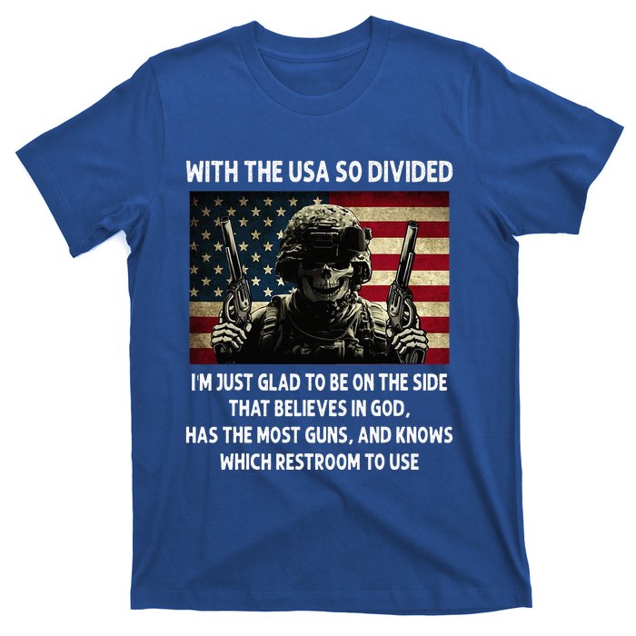 With The USA So Divided Im Just Glad To Be On The Side That T-Shirt