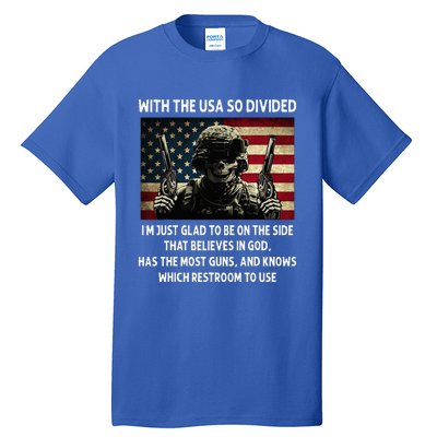 With The USA So Divided Im Just Glad To Be On The Side That Tall T-Shirt