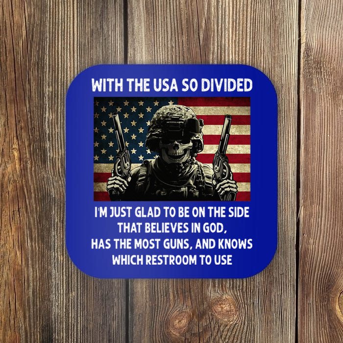 With The USA So Divided Im Just Glad To Be On The Side That Coaster