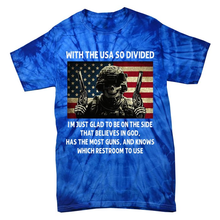 With The USA So Divided Im Just Glad To Be On The Side That Tie-Dye T-Shirt