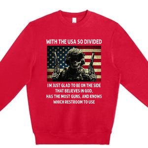 With The USA So Divided Im Just Glad To Be On The Side That Premium Crewneck Sweatshirt