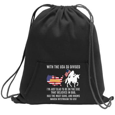 With The Usa So Divided IM Just Glad To Be On The Side Sweatshirt Cinch Pack Bag