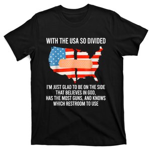 With The Usa So Divided I’M Just Glad To Be On The Side That Believes In God T-Shirt