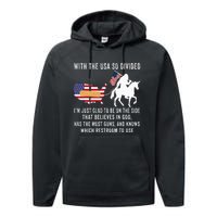 With The Usa So Divided IM Just Glad To Be On The Side Performance Fleece Hoodie