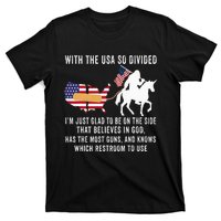 With The Usa So Divided IM Just Glad To Be On The Side T-Shirt