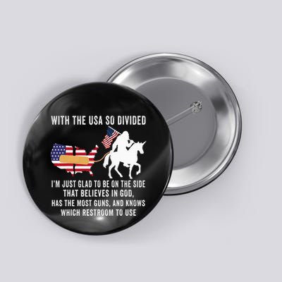 With The Usa So Divided IM Just Glad To Be On The Side Button
