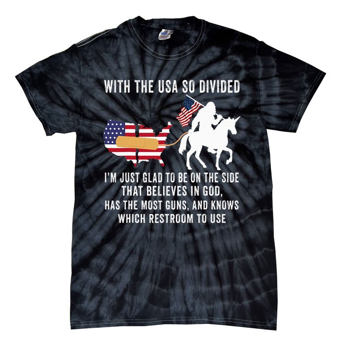 With The Usa So Divided IM Just Glad To Be On The Side Tie-Dye T-Shirt