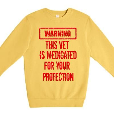 Warning This Vet Is Medicated American Veteran Premium Crewneck Sweatshirt