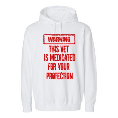 Warning This Vet Is Medicated American Veteran Garment-Dyed Fleece Hoodie