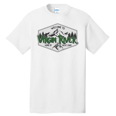 Welcome To Virgin River Home Of Jack's Bar Tall T-Shirt