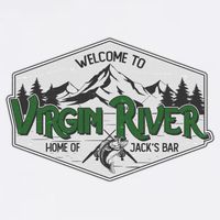 Welcome To Virgin River Home Of Jack's Bar Polo