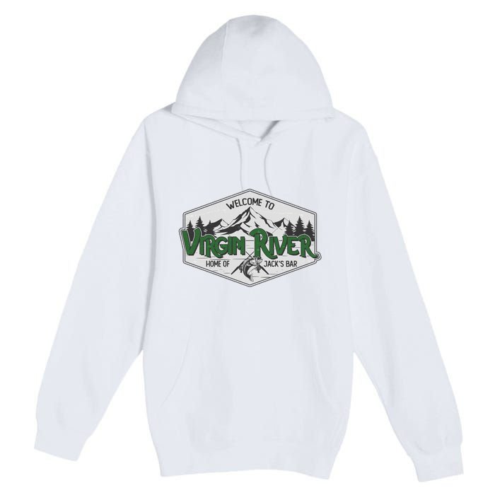 Welcome To Virgin River Home Of Jack's Bar Premium Pullover Hoodie