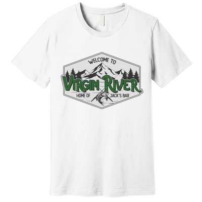 Welcome To Virgin River Home Of Jack's Bar Premium T-Shirt