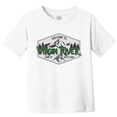 Welcome To Virgin River Home Of Jack's Bar Toddler T-Shirt