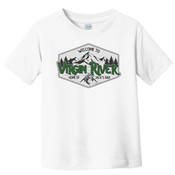 Welcome To Virgin River Home Of Jack's Bar Toddler T-Shirt