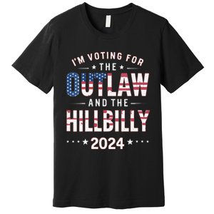 Women Trump Vance 2024 Im Voting For The Outlaw And The Hillbilly Gift Premium T-Shirt