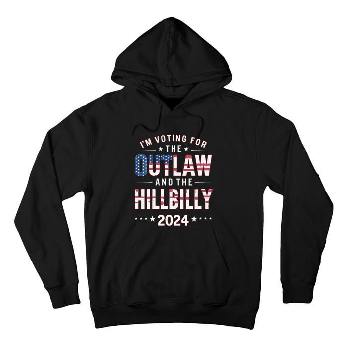 Women Trump Vance 2024 Im Voting For The Outlaw And The Hillbilly Gift Tall Hoodie