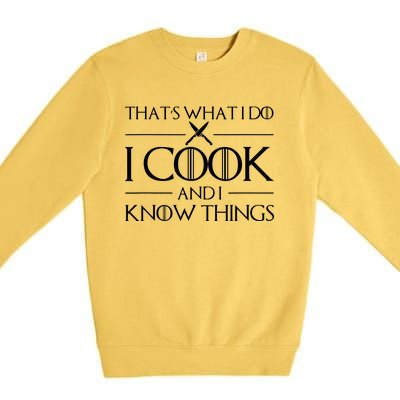 Women Thats What I Do I Cook And I Know Things Chef Premium Crewneck Sweatshirt