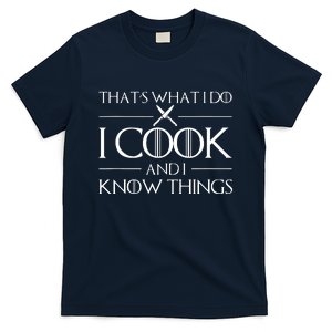 Women Thats What I Do I Cook And I Know Things Chef T-Shirt