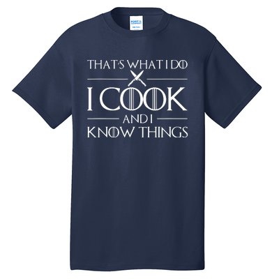 Women Thats What I Do I Cook And I Know Things Chef Tall T-Shirt