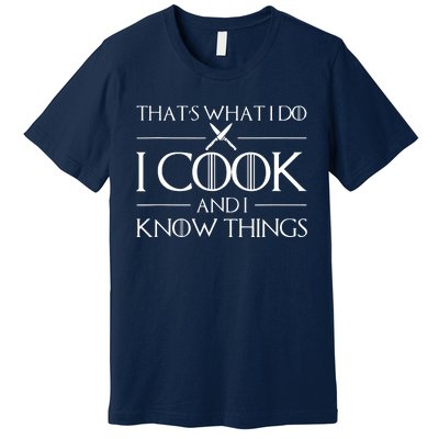 Women Thats What I Do I Cook And I Know Things Chef Premium T-Shirt