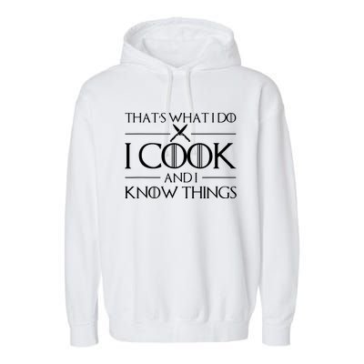 Women Thats What I Do I Cook And I Know Things Chef Garment-Dyed Fleece Hoodie