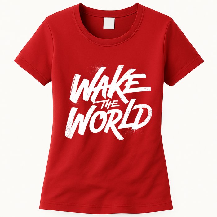 Wake The World Womens T-Shirt