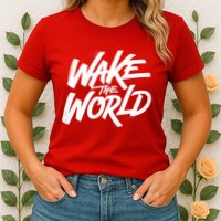 Wake The World Womens T-Shirt