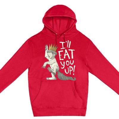 Where The Wild Things Are Eat You Up Premium Pullover Hoodie