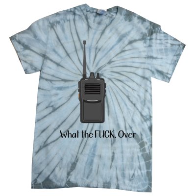 Walkie Talkie What The Fuck Over Tie-Dye T-Shirt