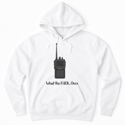 Walkie Talkie What The Fuck Over Hoodie