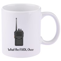 Walkie Talkie What The Fuck Over 11oz C Handle Ceramic Mug