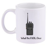 Walkie Talkie What The Fuck Over 11oz C Handle Ceramic Mug