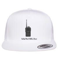 Walkie Talkie What The Fuck Over Flatbill Hat