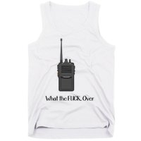 Walkie Talkie What The Fuck Over Tank Top