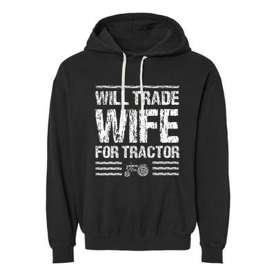 Will Trade Wife For Tractor Funny Farmer Farming Gag Outfit Garment-Dyed Fleece Hoodie