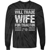 Will Trade Wife For Tractor Funny Farmer Farming Gag Outfit Tie-Dye Long Sleeve Shirt