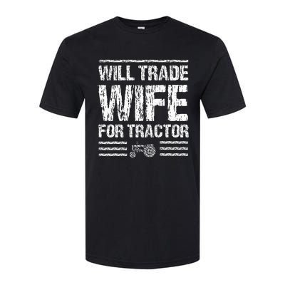 Will Trade Wife For Tractor Funny Farmer Farming Gag Outfit Softstyle CVC T-Shirt