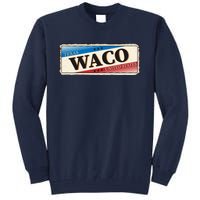 Waco Texas Tall Sweatshirt