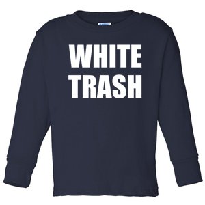 White Trash Toddler Long Sleeve Shirt