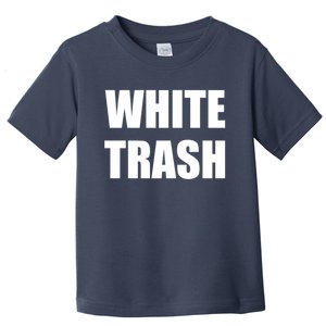 White Trash Toddler T-Shirt