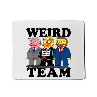 Weird Team Warning Do Nothing Mousepad