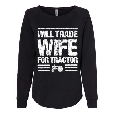 Will Trade Wife For Tractor Funny Farmer Farming Gag Outfit Womens California Wash Sweatshirt