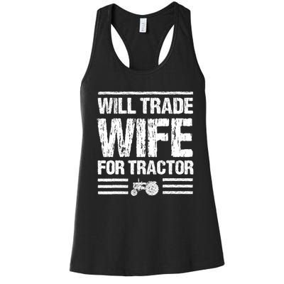 Will Trade Wife For Tractor Funny Farmer Farming Gag Outfit Women's Racerback Tank