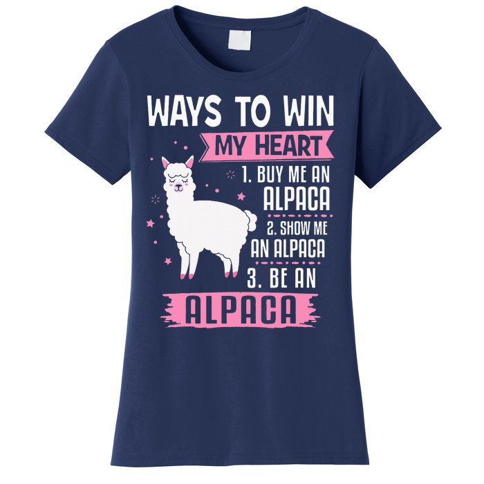 Ways To Win My Heart Be An Alpaca - I Love Alpacas Funny Women's T-Shirt