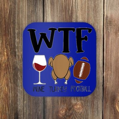 Wtf Thanksgiving Wine Turkey Football Season Cute Gift Coaster