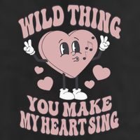 Wild Thing You Make My Heart Sing Valentine Valentine's Day Lover Cool Comfort Performance Bucket Hat