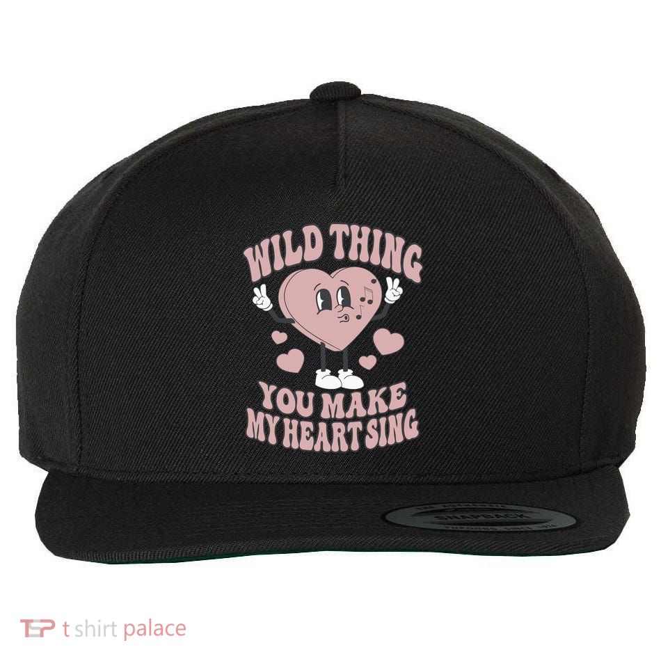 Wild Thing You Make My Heart Sing Valentine Valentine's Day Lover Wool Snapback Cap